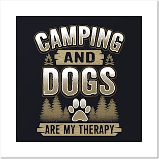 Camping And Dogs Are My Therapy Posters and Art